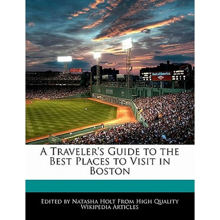 A Traveler's Guide to the Best Places to Visit in (Best Places To Visit In Boston City)