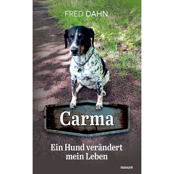Carma - Ein Hund verändert mein Leben, (Paperback)