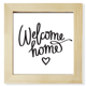 thumbnail image 1 of Bienvenido a casa. Pantalla de escritorio de pared de fotograma cuadrado, 1 of 4