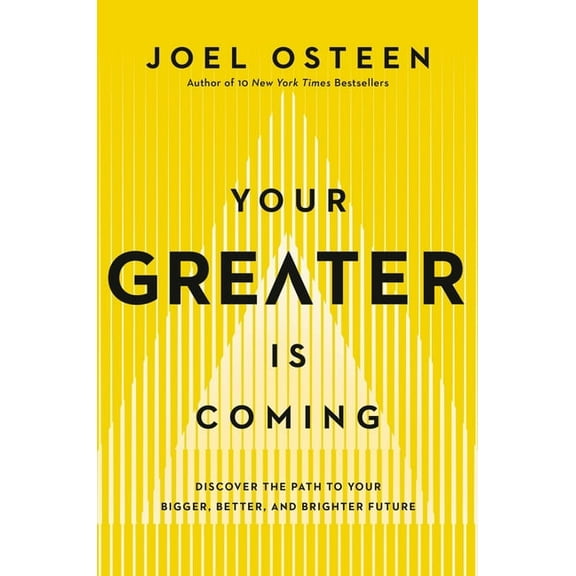 Your Greater Is Coming: Discover the Path to Your Bigger, Better, and Brighter Future, (Paperback)