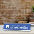 thumbnail image 3 of Signs ByLITA Everywhere you go, take a Smile with You Dental Office Decor Silver Frame, Desk Sign (2x8“), 3 of 4