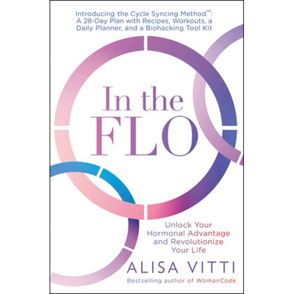 Pre-Owned In the Flo: Unlock Your Hormonal Advantage and Revolutionize Your Life (Paperback) 0062870491 9780062870490