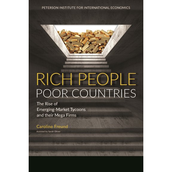 Pre-Owned Rich People Poor Countries: The Rise of Emerging-Market Tycoons and Their Mega Firms (Paperback) 0881327034 9780881327038