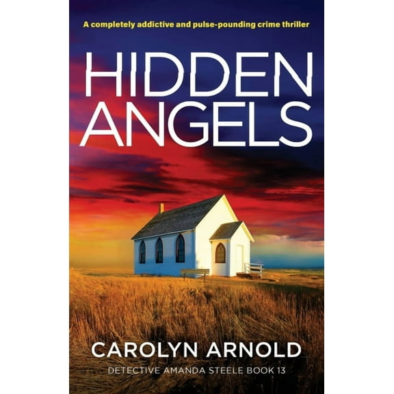 Detective Amanda Steele Hidden Angels: A completely addictive and pulse-pounding crime thriller, Book 13, (Paperback)