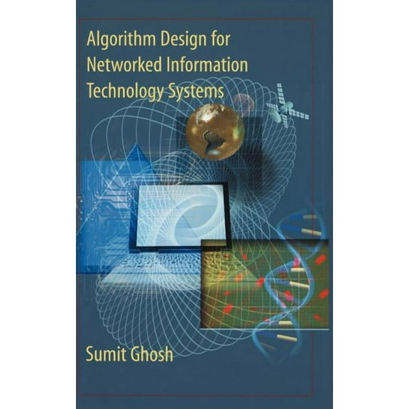 Algorithm Design for Networked Information Technology Systems, (Hardcover)