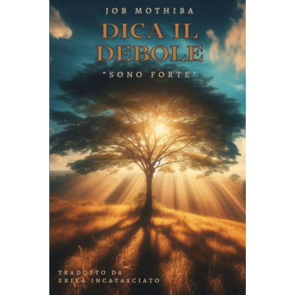 Dica Il Debole: - "Sono Forte", (Paperback)