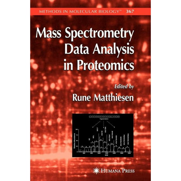 Methods in Molecular Biology Mass Spectrometry Data Analysis in Proteomics, Book 367, (Paperback)