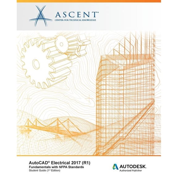 AutoCAD Electrical 2017 (R1): Fundamentals with NFPA Standards: Autodesk Authorized Publisher (Paperback)