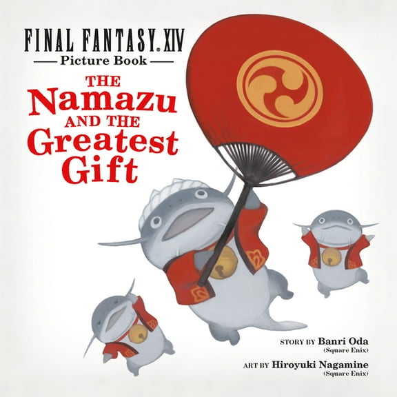 Final Fantasy XIV Final Fantasy XIV Picture Book: The Namazu and the Greatest Gift, (Hardcover)