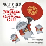 Final Fantasy XIV Picture Book: The Namazu and the Greatest Gift -- Square Enix