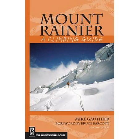 Mount Rainier: A Climbing Guide - eBook (Best Time To Climb Rainier)