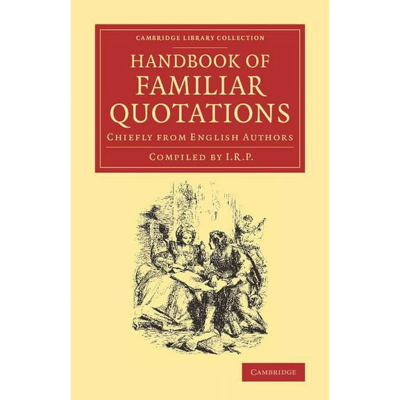 Cambridge Library Collection - Literary Handbook of Familiar Quotations: Chiefly from English Authors, (Paperback)