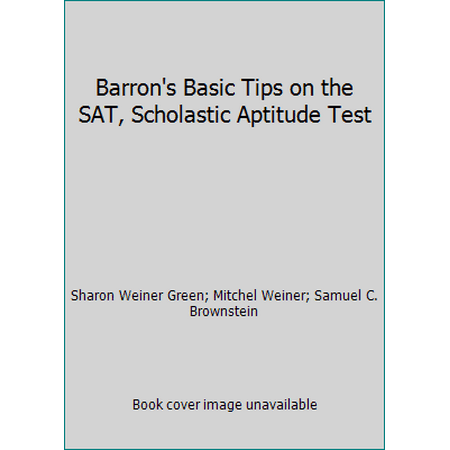 Barron's Basic Tips on the SAT, Scholastic Aptitude Test [Paperback - Used]