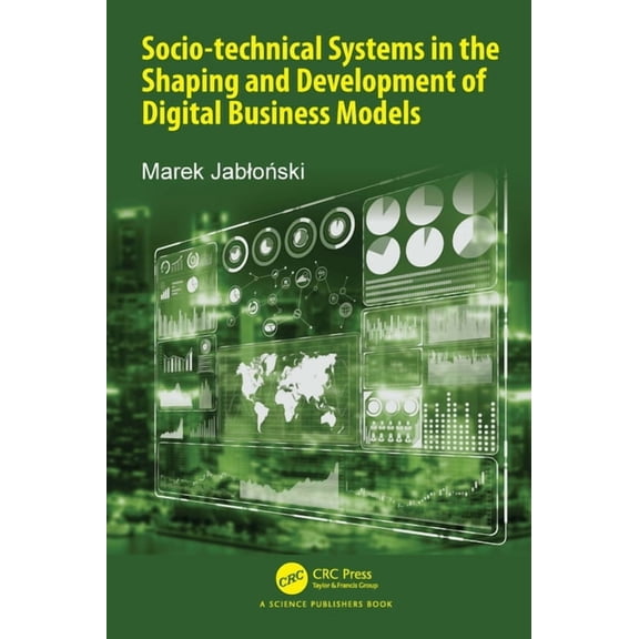Socio-technical Systems in the Shaping and Development of Digital Business Models, (Hardcover)