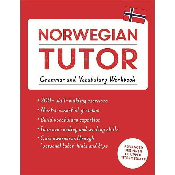 Norwegian Tutor: Grammar and Vocabulary Workbook (Learn Norwegian with Teach Yourself): Advanced Beginner to Upper Inter, (Paperback)