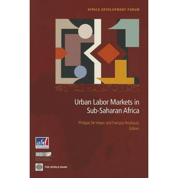 Africa Development Forum Urban Labor Markets in Sub-Saharan Africa, (Paperback)