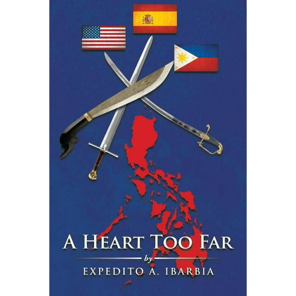 A Heart Too Far (Paperback) by Expedito A Ibarbia
