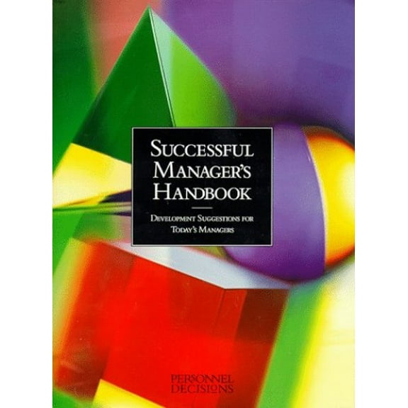 Pre-Owned Successful Manager's Handbook: Development Suggestions for Today's Managers (Paperback) 093852903X 9780938529033