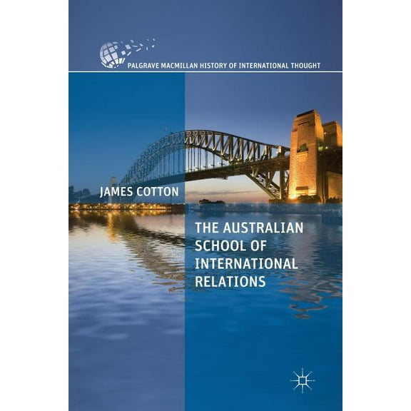Palgrave MacMillan History of Internatio The Australian School of International Relations, (Paperback)