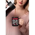 thumbnail image 2 of Love Feeds You, Hate Feeds on You Quotes, Black 15oz Ceramic Mug, 2 of 5