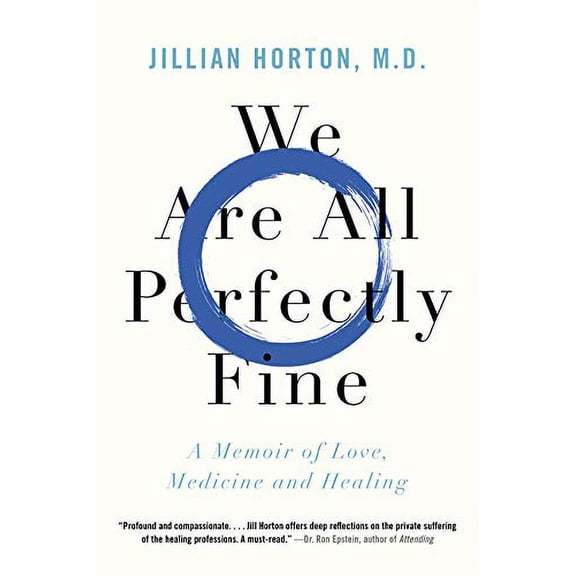 Pre-Owned We Are All Perfectly Fine: A Memoir of Love, Medicine and Healing Paperback