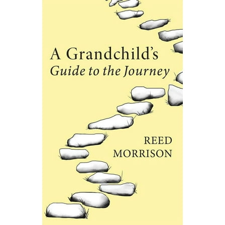 A Grandchild's Guide to the Journey, (Paperback)