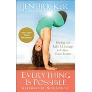 Angle View: Everything Is Possible: Finding the Faith and Courage to Follow Your Dreams, Pre-Owned (Hardcover)