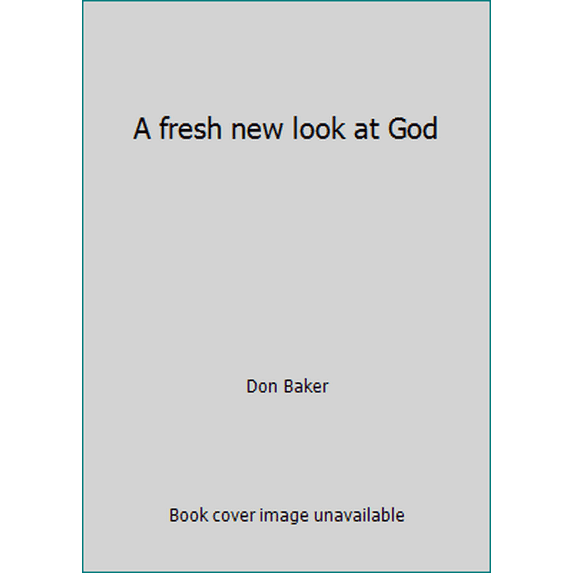 Pre-Owned A fresh new look at God (Hardcover) 0880701048 9780880701044