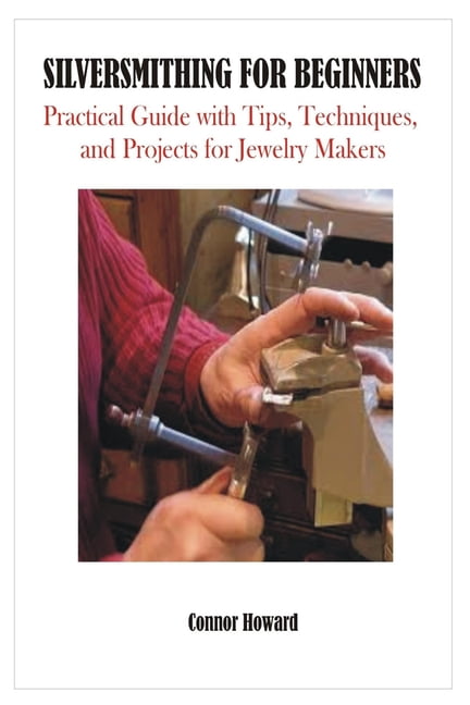 silversmithing for jewelry makers