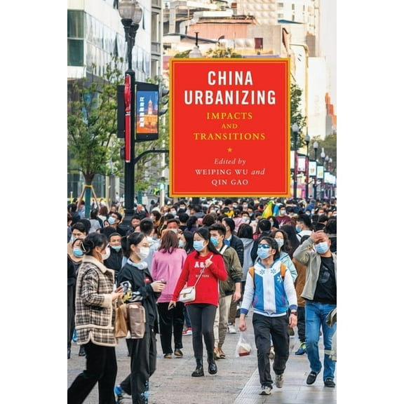 City in the Twenty-First Century China Urbanizing: Impacts and Transitions, (Hardcover)