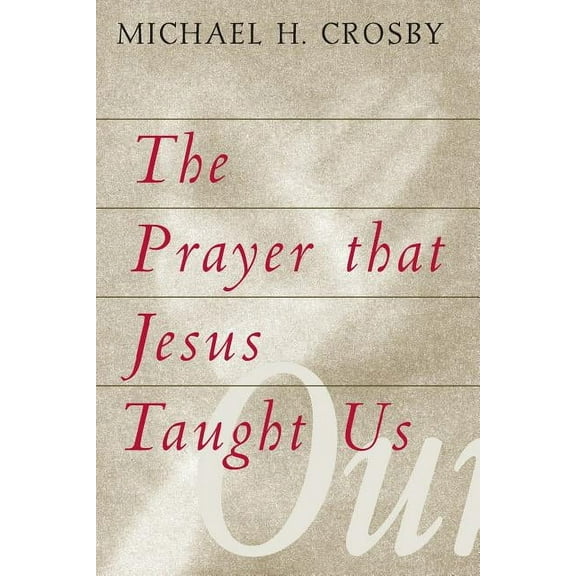 The Prayer That Jesus Taught Us, (Paperback)