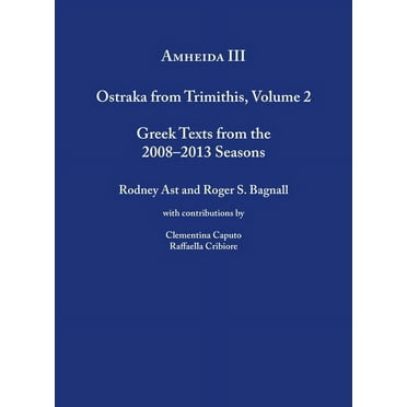 Isaw Monographs Amheida III: Ostraka from Trimithis, Volume 2, Book 5, (Hardcover)