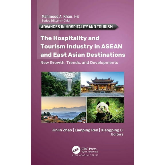 Advances in Hospitality and Tourism The Hospitality and Tourism Industry in ASEAN and East Asian Destinations: New Growth, Trends, and Developments, (Paperback)