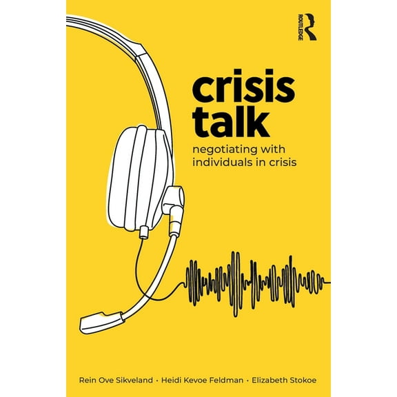 Crisis Talk: Negotiating with Individuals in Crisis, (Paperback)