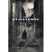The Knackerman : A Tale of the Whitechapel Ripper (Hardcover)