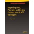 thumbnail image 1 of Pre-Owned Beginning Solid Principles and Design Patterns for ASP.NET Developers, (Paperback), 1 of 1