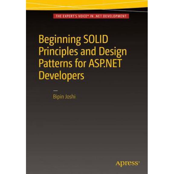 Pre-Owned Beginning Solid Principles and Design Patterns for ASP.NET Developers, (Paperback)