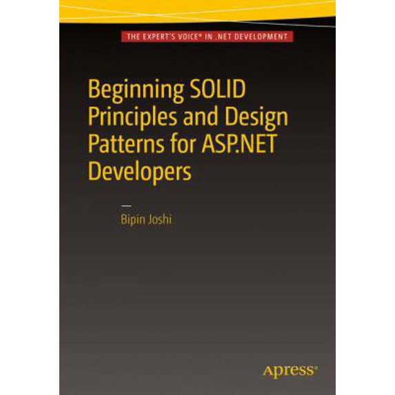 Pre-Owned Beginning Solid Principles and Design Patterns for ASP.NET Developers, (Paperback)