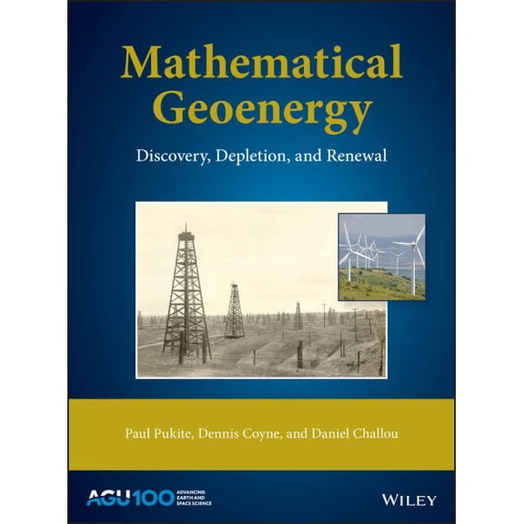 Geophysical Monograph: Mathematical Geoenergy: Discovery, Depletion, and Renewal (Hardcover)