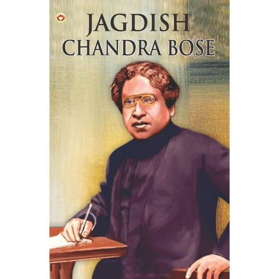 Great Scientists of the World: Jagdish Chandra Bose, (Paperback)