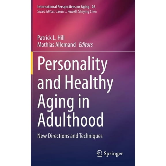 International Perspectives on Aging Personality and Healthy Aging in Adulthood: New Directions and Techniques, Book 26, (Hardcover)