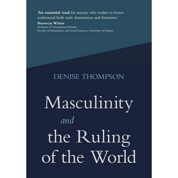 Masculinity and the Ruling of the World, (Paperback)