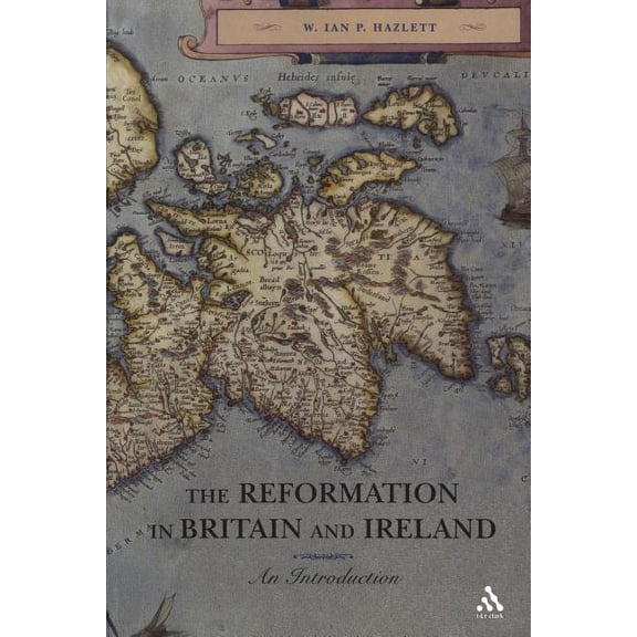 The Reformation in Britain and Ireland: An Introduction, (Paperback)