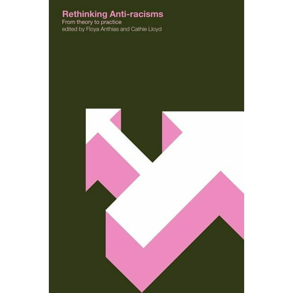Rethinking Anti-Racisms: From Theory to Practice, (Paperback)