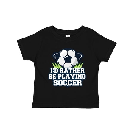 Inktastic I'd Rather Be Playing Soccer Boys or Girls Toddler T-Shirt
