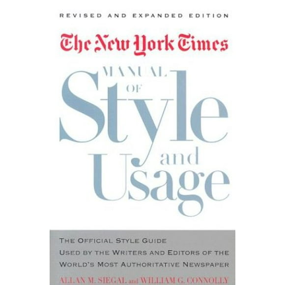 The New York Times Manual of Style and Usage, Revised and Expanded Edition : The Official Style Guide Used by the Writers and Editors of the World's Most Authoritative N 9780812963892 Used / Pre-owned