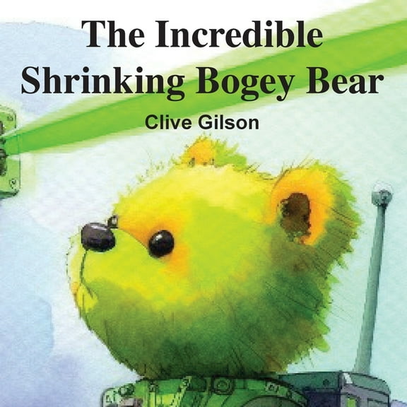 The Incredible Shrinking Bogey Bear, (Paperback)
