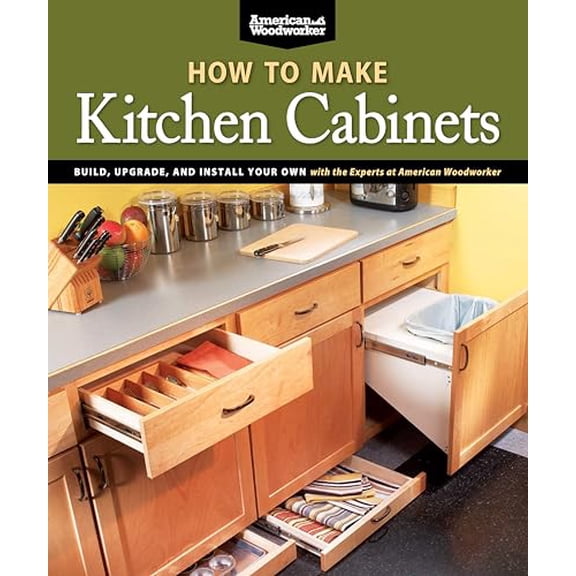 Pre-Owned How to Make Kitchen Cabinets (Best of American Woodworker): Build, Upgrade, and Install Your Own with the Experts at American Woodworker (Paperback) 1565235061 9781565235069