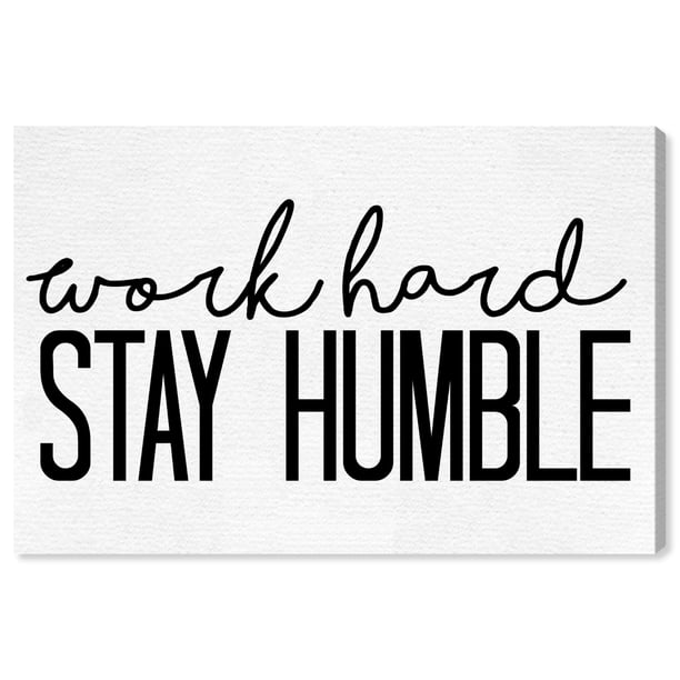 runway avenue typography and quotes wall art canvas print stay humble wide inspirational quotes and sayings black white walmart com