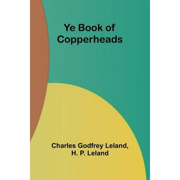 Ye Book of Copperheads, (Paperback)